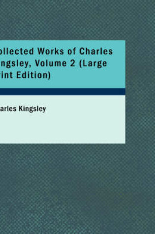 Cover of Collected Works of Charles Kingsley, Volume 2