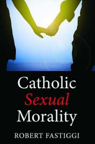 Cover of Catholic Sexual Morality