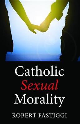 Book cover for Catholic Sexual Morality