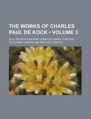 Book cover for The Works of Charles Paul de Kock (Volume 3)