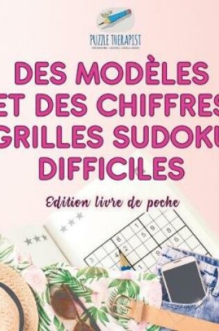 Cover of Des modeles et des chiffres Grilles Sudoku difficiles Edition livre de poche