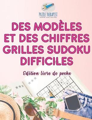 Book cover for Des modeles et des chiffres Grilles Sudoku difficiles Edition livre de poche