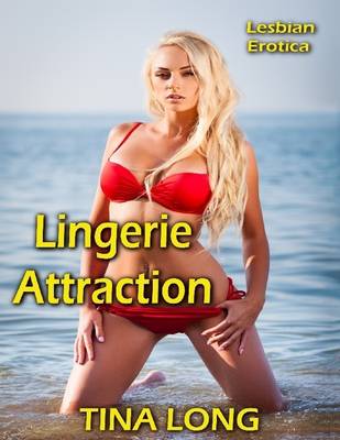 Book cover for Lingerie Attraction: Lesbian Erotica