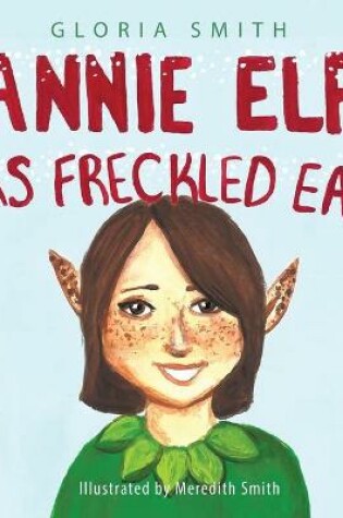 Cover of Annie Elf has Freckled Ears