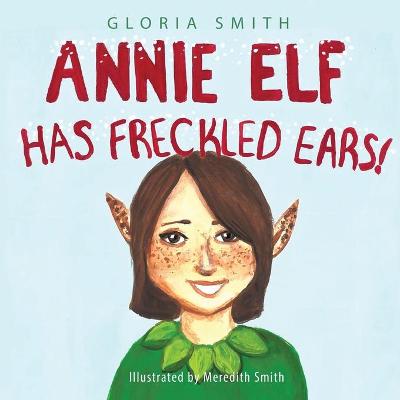 Book cover for Annie Elf has Freckled Ears