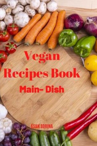 Cover of Vegan Recipes Book - Main Dish