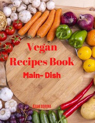 Book cover for Vegan Recipes Book - Main Dish
