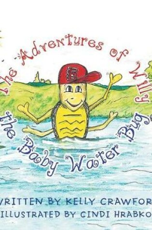 Cover of The Adventures of Willy the Baby Water Bug