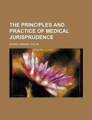 Book cover for The Principles and Practice of Medical Jurisprudence