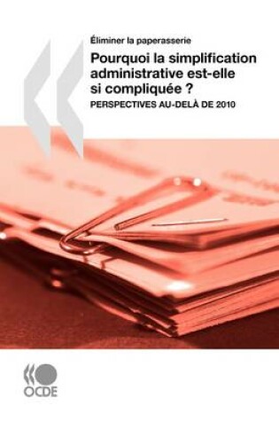 Cover of Eliminer la paperasserie Pourquoi la simplification administrative est-elle si compliquee?