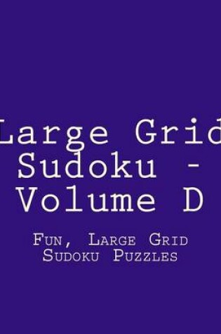 Cover of Large Grid Sudoku - Volume D