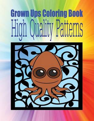 Book cover for Grown Ups Coloring Book High Quality Patterns Mandalas