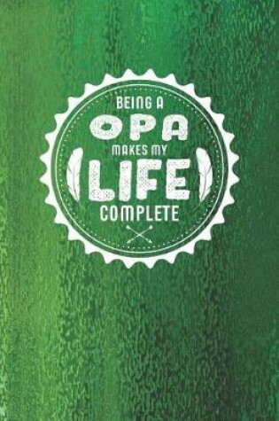 Cover of Being A Opa Makes My Life Complete