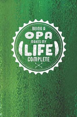 Book cover for Being A Opa Makes My Life Complete