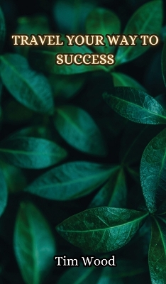 Book cover for Travel Your Way to Success