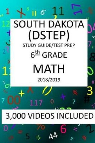 Cover of 6th Grade SOUTH DAKOTA DSTEP TEST, 2019 MATH, Test Prep