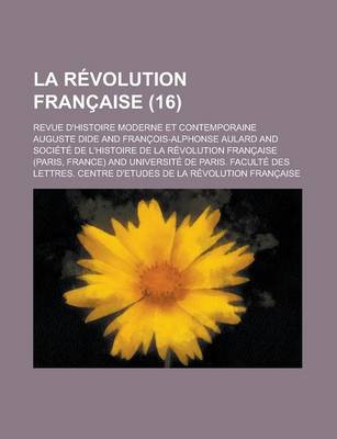 Book cover for La R Volution Fran Aise (16); Revue D'Histoire Moderne Et Contemporaine