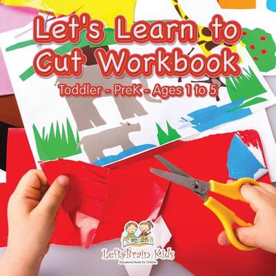 Book cover for Let's Learn to Cut Workbook Toddler-Prek - Ages 1 to 5