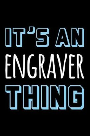 Cover of It's an Engraver Thing