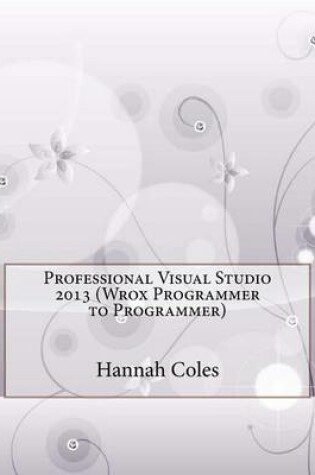 Cover of Professional Visual Studio 2013 (Wrox Programmer to Programmer)