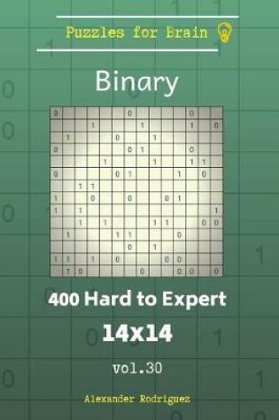 Cover of Puzzles for Brain Binary - 400 Hard to Expert 14x14 vol. 30