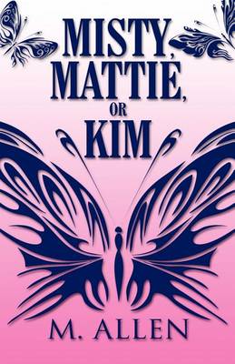Book cover for Misty, Mattie, or Kim