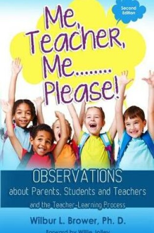 Cover of Me, Teacher, Me...Please!