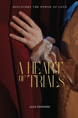 Cover of A Heart of Trials