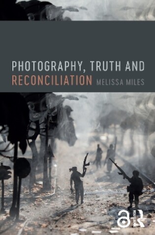 Cover of Photography, Truth and Reconciliation