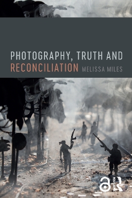 Book cover for Photography, Truth and Reconciliation