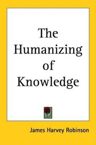 Cover of The Humanizing of Knowledge