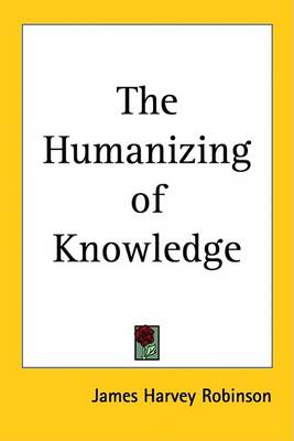 Book cover for The Humanizing of Knowledge