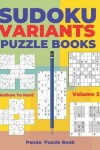 Book cover for Sudoku Variants Puzzle Books Medium to Hard - Volume 3