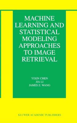 Cover of Machine Learning and Statistical Modeling Approaches to Image Retrieval