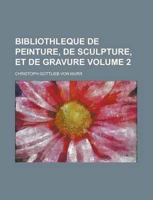 Book cover for Bibliothleque de Peinture, de Sculpture, Et de Gravure Volume 2