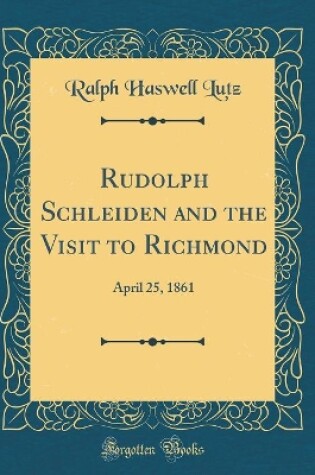 Cover of Rudolph Schleiden and the Visit to Richmond