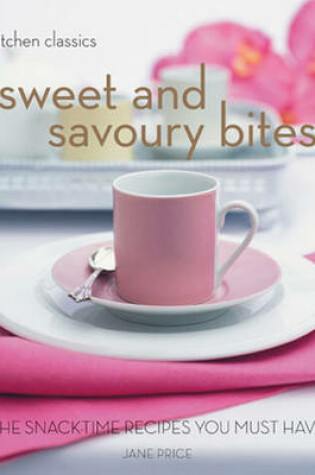 Cover of Kitchen Classics: Sweet and Savoury Bites