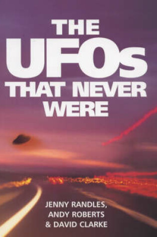 Cover of The UFOs That Never Were