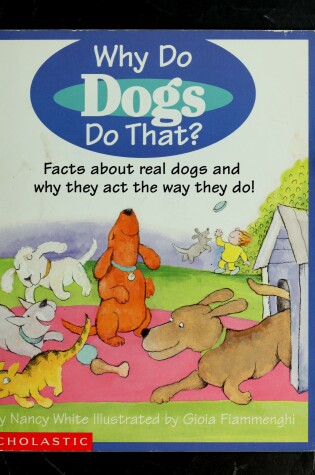 Cover of Why Do Dogs Do That?