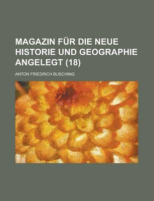 Book cover for Magazin Fur Die Neue Historie Und Geographie Angelegt (18)