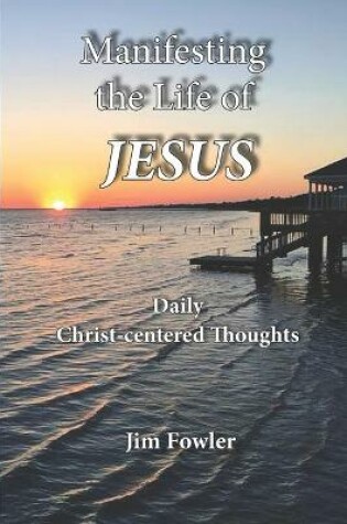 Cover of Manifesting the Life of Jesus