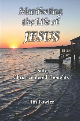 Book cover for Manifesting the Life of Jesus