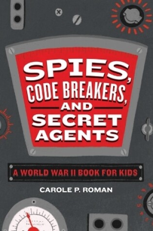 Cover of Spies, Code Breakers, and Secret Agents
