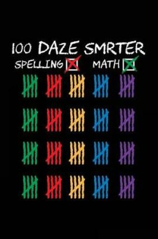 Cover of 100 Daze Smrter Spelling Math