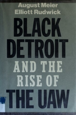 Cover of Black Detroit and the Rise of the United Automobile Workers