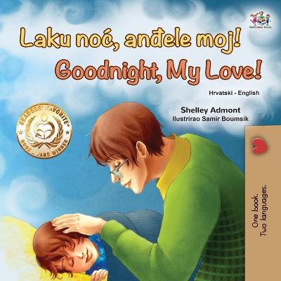 Cover of Goodnight, My Love! (Croatian English Bilingual Book for Kids)