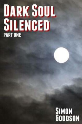 Cover of Dark Soul Silenced - Part One