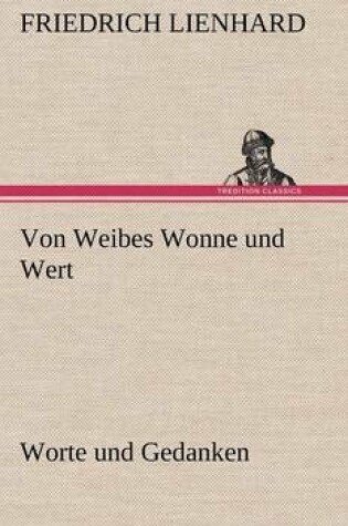 Cover of Von Weibes Wonne Und Wert