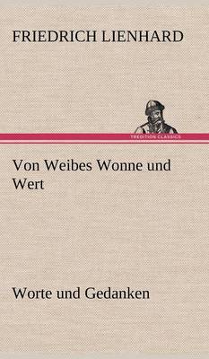 Book cover for Von Weibes Wonne Und Wert