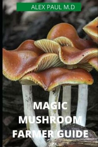 Cover of Magic Mushroom Farmer Guide